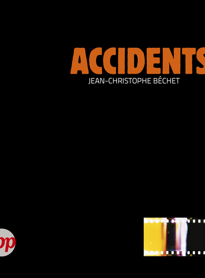 ACCIDENTS de Jean-Christophe Béchet
