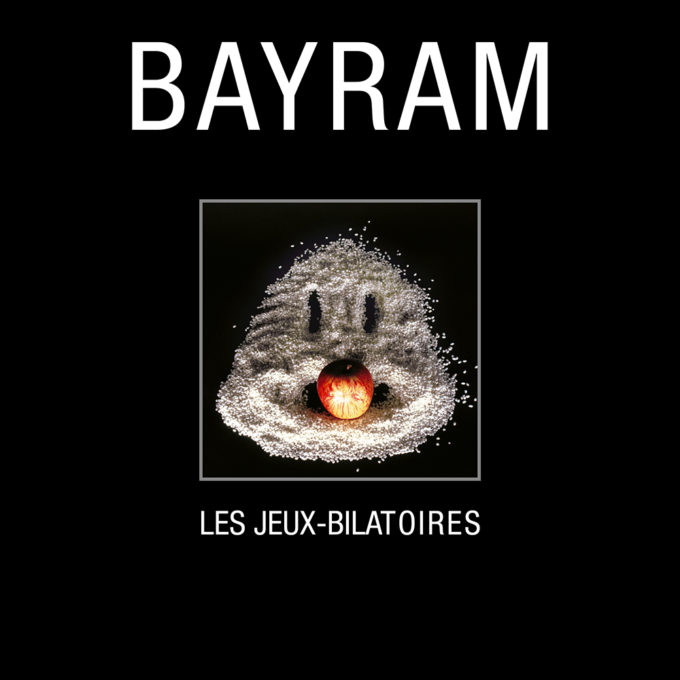 JEUX-BILATOIRES [Vraitographies] de Bayram