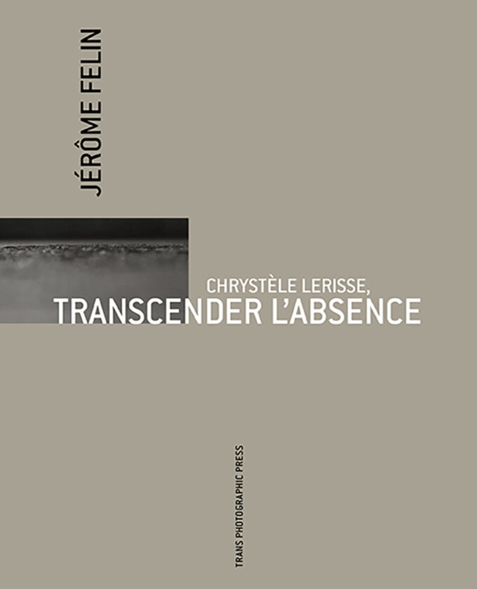 CHRYSTÈLE LERISSE, Transcender l'espace de Jérôme Felin