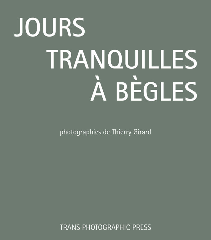 JOURS TRANQUILLES À BÈGLES de Thierry Girard
