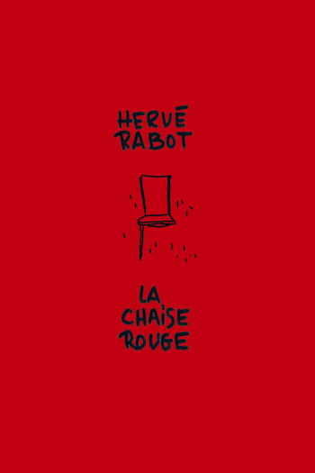 LA CHAISE ROUGE une monographie d'Hervé Rabot